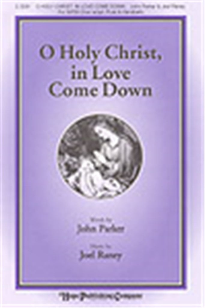 O Holy Christ, In Love Come Down